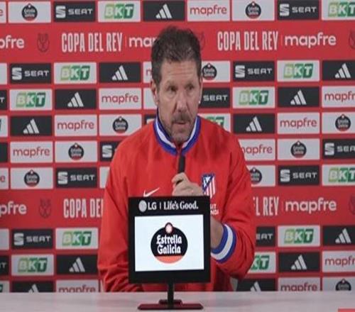 西蒙尼：我知道媒体想制造争议，但我对阵容很满意