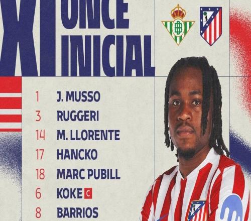 国王杯客战贝蒂斯首发，卢克曼迎来马竞生涯首秀